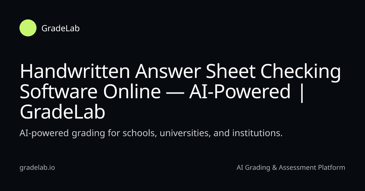 Handwritten Answer Sheet Checking Software Online — AI-Powered | GradeLab